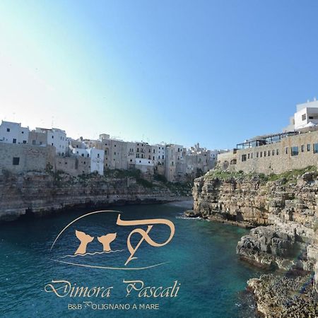 Dimora Pascali Holiday - " Rooms & Relax " โปลีญาโนอามาเร ภายนอก รูปภาพ